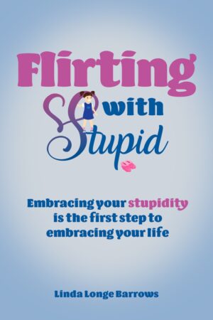 Flirting with Stupid